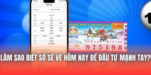 Làm Sao Biết Số Sẽ Về Hôm Nay Để Đầu Tư Mạnh Tay?
